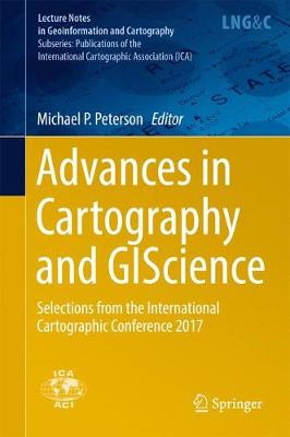 Advances in Cartography and GIScience: Selections from the International Cartographic Conference 2017 1st ed. 2017