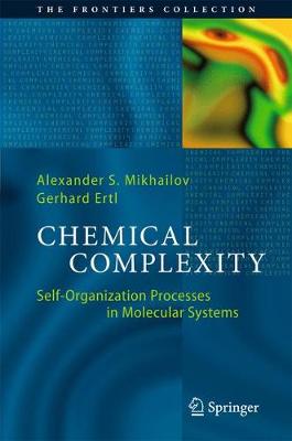 Chemical Complexity: Self-Organization Processes in Molecular Systems 1st ed. 2017