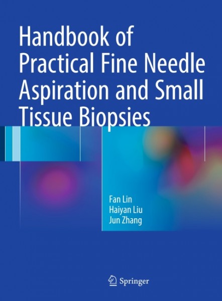 Handbook of Practical Fine Needle Aspiration and Small Tissue Biopsies