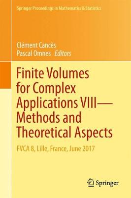 Finite Volumes for Complex Applications VIII - Methods and Theoretical Aspects: FVCA 8, Lille, France, June 2017 1st ed. 2017