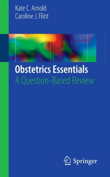 Obstetrics Essentials: A Question-Based Review