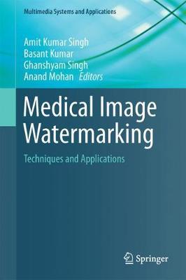 Medical Image Watermarking: Techniques and Applications 1st ed. 2017