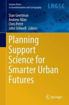 Planning Support Science for Smarter Urban Futures 1st ed. 2017