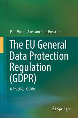 EU General Data Protection Regulation (GDPR): A Practical Guide 2017 ed.