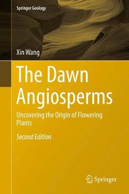 Dawn Angiosperms: Uncovering the Origin of Flowering Plants 2nd ed. 2018