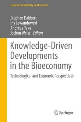 Knowledge-Driven Developments in the Bioeconomy: Technological and Economic Perspectives 1st ed. 2017