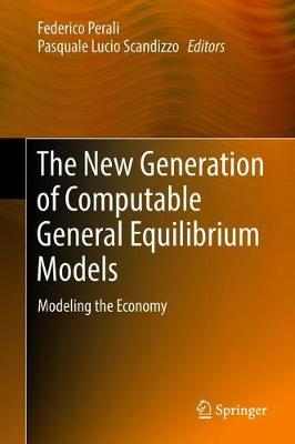 New Generation of Computable General Equilibrium Models: Modeling the Economy 2018 ed.