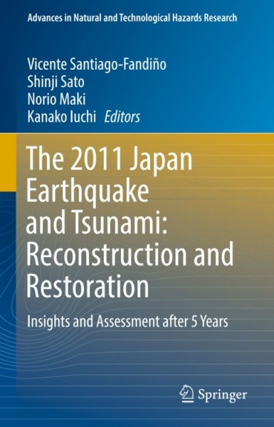 2011 Japan Earthquake and Tsunami: Reconstruction and Restoration: Insights and Assessment after 5 Years