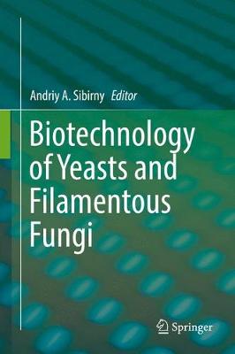 Biotechnology of Yeasts and Filamentous Fungi 2017 ed.