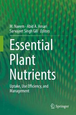 Essential Plant Nutrients: Uptake, Use Efficiency, and Management 1st ed. 2017