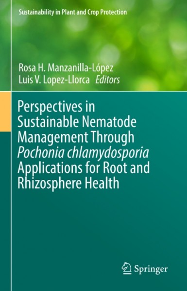 Perspectives in Sustainable Nematode Management Through Pochonia chlamydosporia Applications for Root and Rhizosphere Health