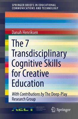 7 Transdisciplinary Cognitive Skills for Creative Education 1st ed. 2018