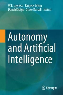 Autonomy and Artificial Intelligence: A Threat or Savior? 1st ed. 2017