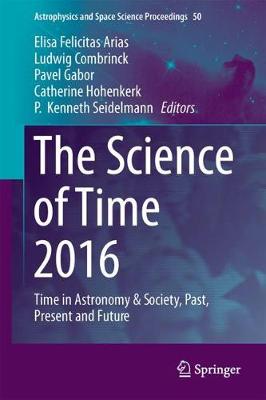 Science of Time 2016: Time in Astronomy & Society, Past, Present and Future 1st ed. 2017