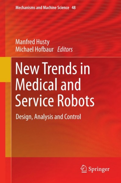 New Trends in Medical and Service Robots: Design, Analysis and Control