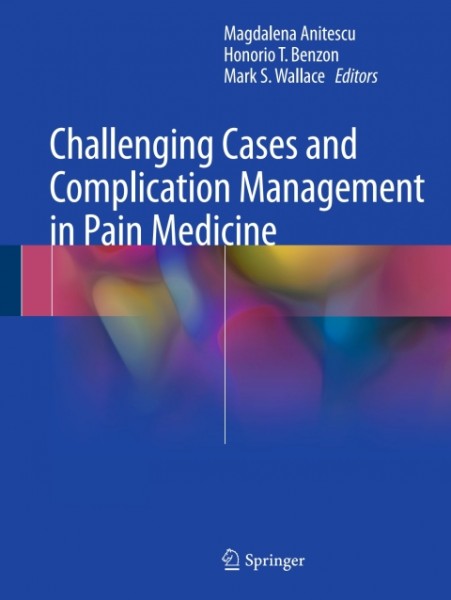 Challenging Cases and Complication Management in Pain Medicine