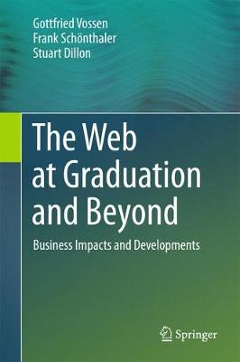 Web at Graduation and Beyond: Business Impacts and Developments 1st ed. 2017