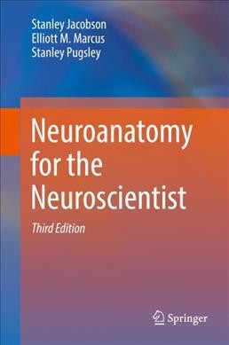 Neuroanatomy for the Neuroscientist Third Edition 2018