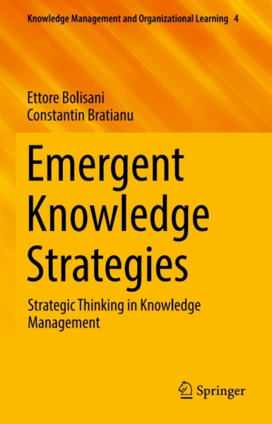 Emergent Knowledge Strategies: Strategic Thinking in Knowledge Management