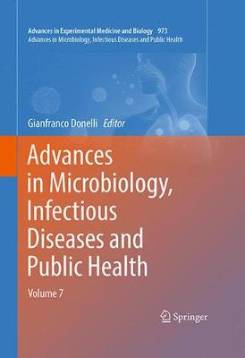 Advances in Microbiology, Infectious Diseases and Public Health: Volume 7 2017 ed.