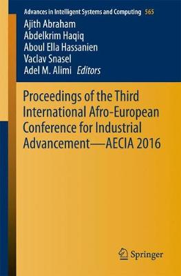 Proceedings of the Third International Afro-European Conference for  Industrial Advancement  AECIA 2016 1st ed. 2018