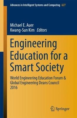 Engineering Education for a Smart Society: World Engineering Education Forum & Global Engineering Deans Council 2016 2018 ed.