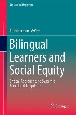 Bilingual Learners and Social Equity: Critical Approaches to Systemic Functional Linguistics 1st ed. 2018