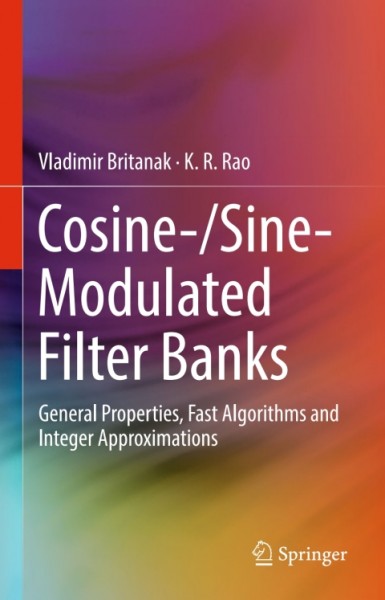 Cosine-/Sine-Modulated Filter Banks: General Properties, Fast Algorithms and Integer Approximations