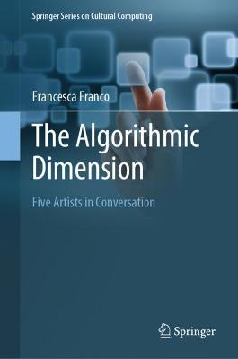 Algorithmic Dimension: Five Artists in Conversation