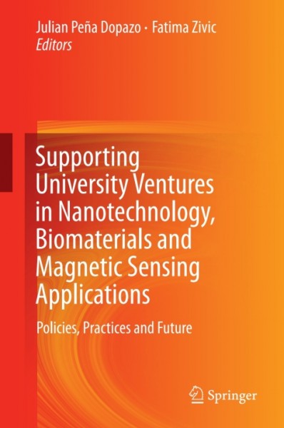 Supporting University Ventures in Nanotechnology, Biomaterials and Magnetic Sensing Applications: Policies, Practices, and Future