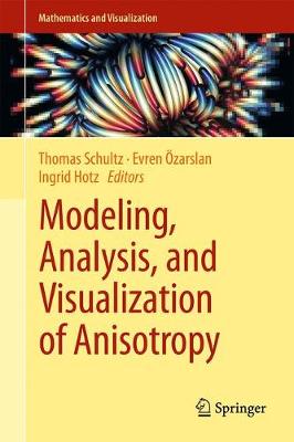 Modeling, Analysis, and Visualization of Anisotropy 1st ed. 2017