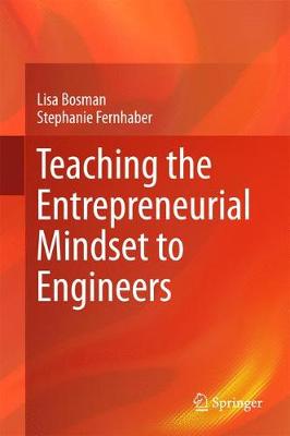 Teaching the Entrepreneurial Mindset to Engineers 1st ed. 2018