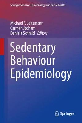 Sedentary Behaviour Epidemiology 1st ed. 2018