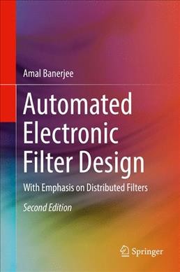 Automated Electronic Filter Design: With Emphasis on Distributed Filters 2nd ed. 2018