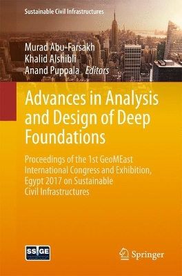 Advances in Analysis and Design of Deep Foundations: Proceedings of the 1st GeoMEast International Congress and Exhibition, Egypt  2017 on Sustainable Civil Infrastructures 1st ed. 2018