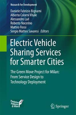Electric Vehicle Sharing Services for Smarter Cities: The Green Move project for Milan: from service design to technology deployment 1st ed. 2017