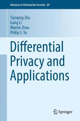 Differential Privacy and Applications 1st ed. 2017
