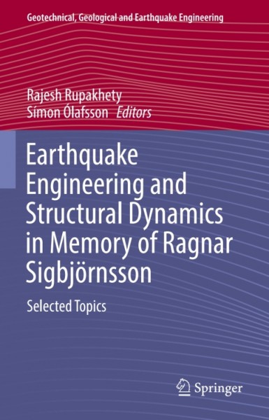 Earthquake Engineering and Structural Dynamics in Memory of Ragnar Sigbjornsson: Selected Topics