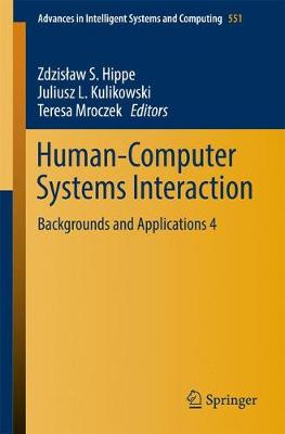 Human-Computer Systems Interaction: Backgrounds and Applications 4 1st ed. 2018