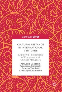 Cultural Distance in International Ventures: Exploring Perceptions of European and Chinese Managers