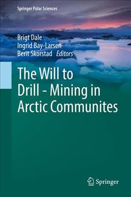 Will to Drill - Mining in Arctic Communites 1st ed. 2018