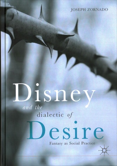 Disney and the Dialectic of Desire: Fantasy as Social Practice