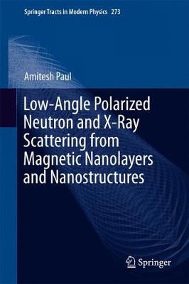 Low-Angle Polarized Neutron and X-Ray Scattering from Magnetic Nanolayers  and Nanostructures 1st ed. 2017