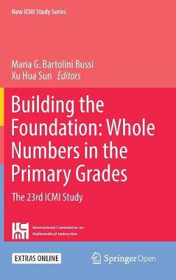 Building the Foundation: Whole Numbers in the Primary Grades: The 23rd ICMI Study