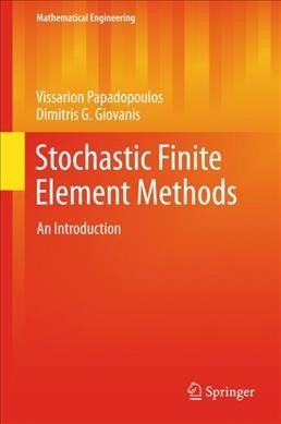 Stochastic Finite Element Methods: An Introduction 1st ed. 2018