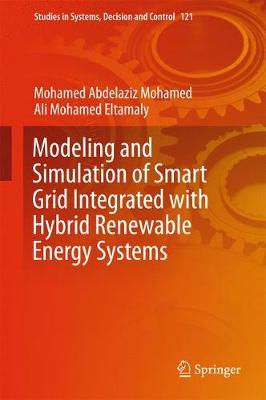 Modeling and Simulation of Smart Grid Integrated with Hybrid Renewable  Energy Systems 1st ed. 2018