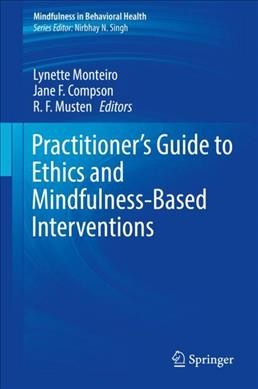 Practitioner's Guide to Ethics and Mindfulness-Based Interventions 1st ed. 2017