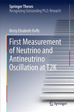 First Measurement of Neutrino and Antineutrino Oscillation at T2K 1st ed. 2017