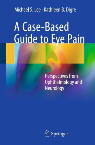 Case-Based Guide to Eye Pain: Perspectives from Ophthalmology and Neurology