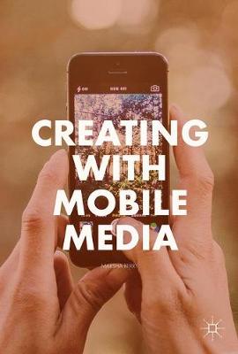 Creating with Mobile Media